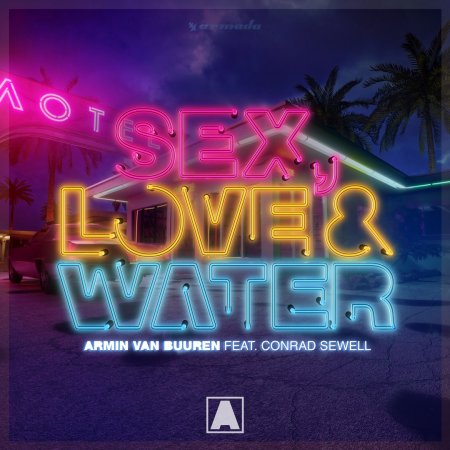 Armin Van Buuren ft. Conrad Sewell - Sex, Love & Water (Extended Mix)