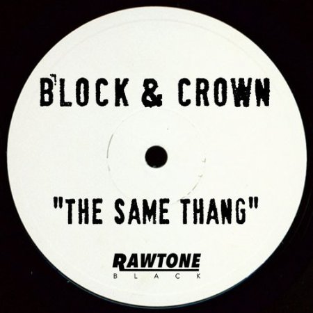 Block & Crown - The Same Thang (Original Mix)