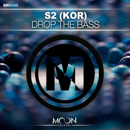 S2 (KOR) - Drop The Bass (Original Mix)