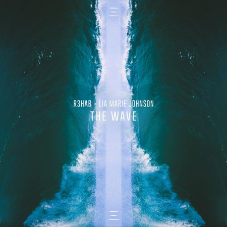 R3hab & Lia Marie Johnson - The Wave (Original Mix)