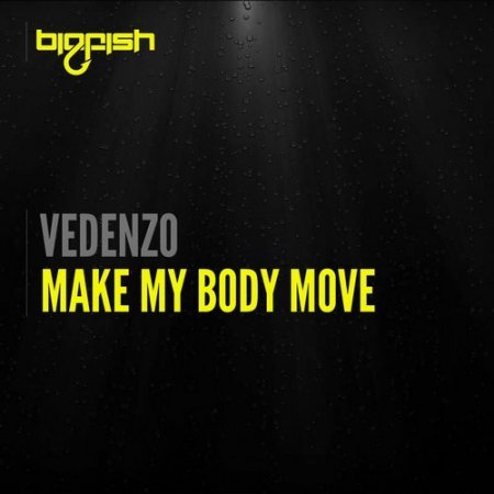 Vedenzo - Make My Body Move (Original Mix)