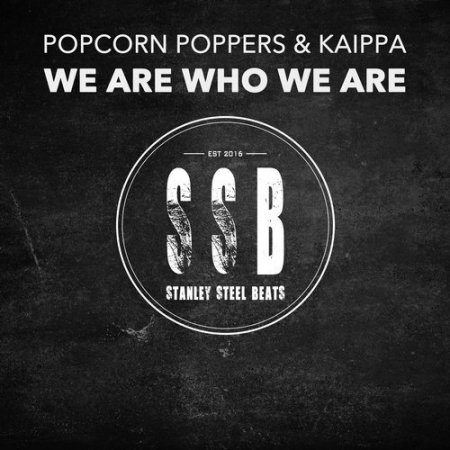 Popcorn Poppers, Kaippa - We Are Who We Are (Original Mix)