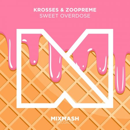 Krosses & Zoopreme - Sweet Overdose (Extended Mix)