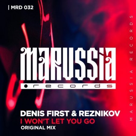 Denis First & Reznikov - I Won'T Let You Go (Original Mix)