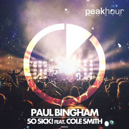 Paul Bingham feat. Cole Smith - So Sick! (Original Mix)