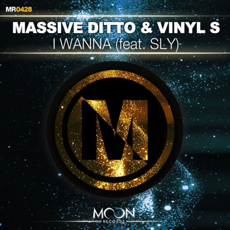 Massive Ditto & Vinyl S feat. SLY - I Wanna (Original Mix)