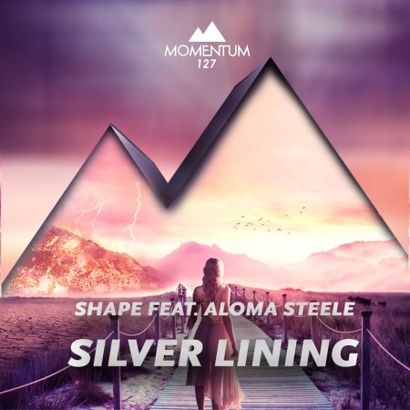 Shape feat. Aloma Steele - Silver Lining (Original Mix)