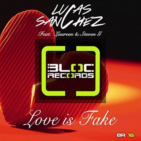 Lucas Sanchez Feat. Laureen & Steven G - Love Is Fake (Original Mix)