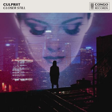 Culpriit - Closer Still (Original Mix)