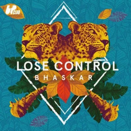 Bhaskar - Lose Control (Club Mix)