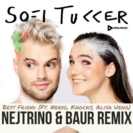 Sofi Tukker - Best Friend (Nejtrino & Baur Remix)