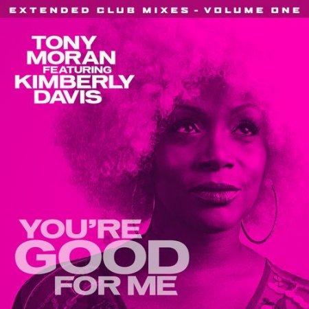 Tony Moran ft. Kimberly Davis - You’re Good For Me (The Cube Guys Remix)