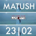 Luzztro Club (Warszawa) - Dj Matush (23.02.2018)