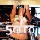 Soleo - Kobiety Balety (Bad Wolf Remix)