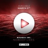Bounce Inc. - Nobody Likes (Original Mix)