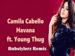 Camila Cabello - Havana (ft. Young Thug) (Rnbstylerz Remix)
