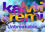 Kalwi & Remi Feat. Joe Killington - Unbreakable