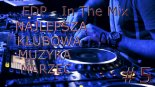 NAJLEPSZA KLUBOWA MUZYKA !EDP! - In The Mix #5 MARZEC