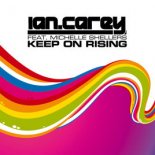 Ian Carey Feat. Michelle Shellers - Keep on Rising (T-[o_o] Remix)