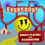 Bingo Players and Goshfather - Everybody (Radio Edit)