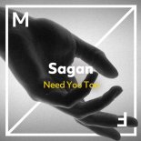Sagan - Need You Too (Original Mix)