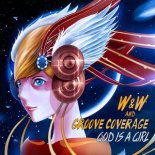 W&W & Groove Coverage - God Is A Girl (Original Mix)