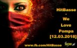 HitBasse - We Love Pompa [12.03.2018]