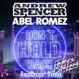 Andrew Spencer & Abel Romez ft. James Stefano - Don\'t Hold Back (Raindropz! Remix Edit)
