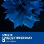 Katty Heath - Connection Through Sound (Extended Mix)