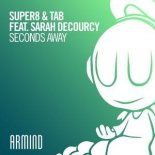 Super8 & Tab Ft. Sarah deCourcy - Seconds Away (Extended Mix)