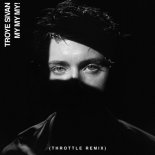Troye Sivan - My My My! (Throttle Remix)