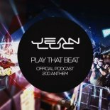 Jean Luc - Play That Beat (Official Podcast 200 Anthem) (Original Mix)