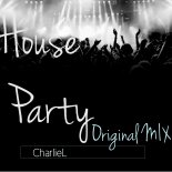 CharlieL - House Party (Original Mix)