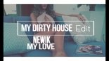 Newik - My Love (My Dirty House Remix)