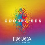Basada feat. Camden Cox - Good Vibes (Radio Edit)