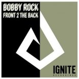 Bobby Rock - Front 2 The Back (Original Mix)