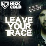 Nick Cold - Leave Your Trace (Marq Aurel and Rayman Rave Remix)