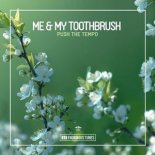 Me & My Toothbrush - Push The Tempo (Original Club Mix)