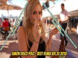 MARZEC 2018♫NOWOŚCI DISCO POLO 2018♫HIT ZA HITEM DISCO POLO♫Simon Disco Polo-Best Remix vol.10 2018♫