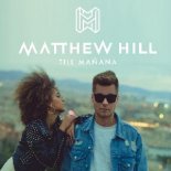 Matthew Hill - Till Mañana