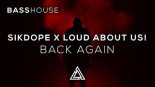Sikdope x LOUD ABOUT US! - Back Again (Original Mix)