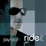 Jay Sean - Ride It (Sargsyan 2k18 Remix)