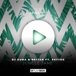 DJ KUBA & NEITAN ft. Skytek - Jungle Jane (Original Mix)
