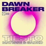 Tiesto & Matisse & Sadko - Dawnbreaker (Original Mix)