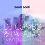 DJ Combo & Papajam ft. Tony T & Dj Raphael - Boom Boom (Alessio Pras Official Remix)