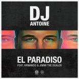 DJ Antoine feat. Armando & Jimmi The Dealer - El Paradiso (Robert Abigail Remix)