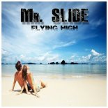 Mr. SLIDE - Flying high (Radio Mix)