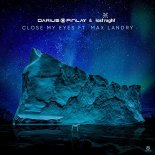 Darius And Finlay And Last Night Feat Max Landry - Close My Eyes (Club Mix)