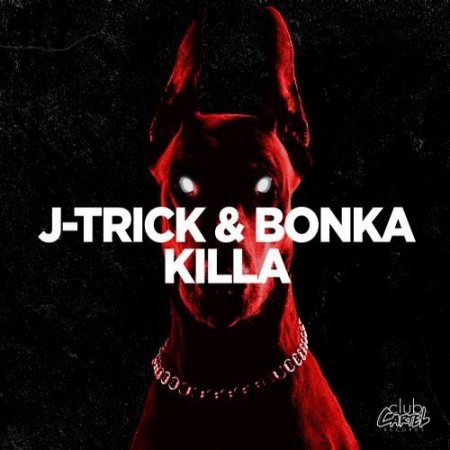 J-Trick & Bonka - Killa (Original Mix)