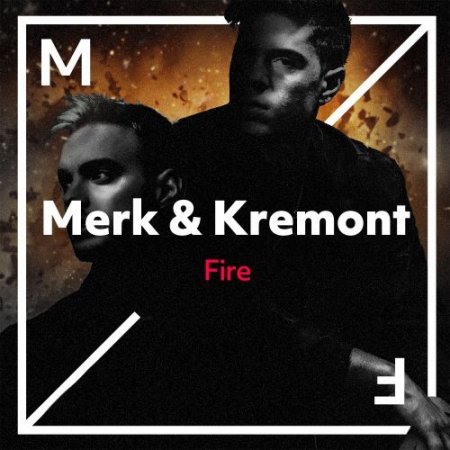 Merk & Kremont - Fire (Extended Mix)